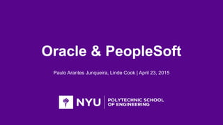 Oracle & PeopleSoft
Paulo Arantes Junqueira, Linde Cook | April 23, 2015
 