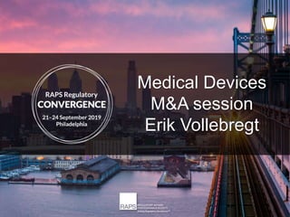Medical Devices
M&A session
Erik Vollebregt
 