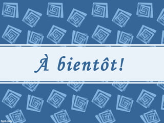 À bientôt!
 