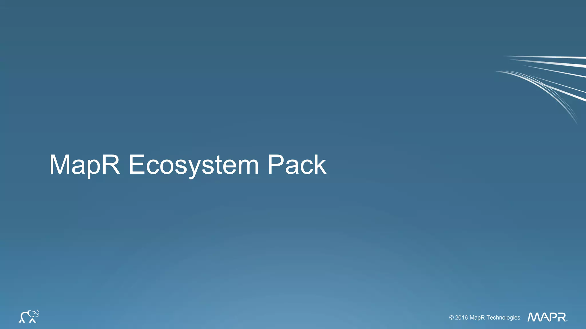 © 2016 MapR Technologies 26© 2016 MapR Technologies
MapR Ecosystem Pack
 