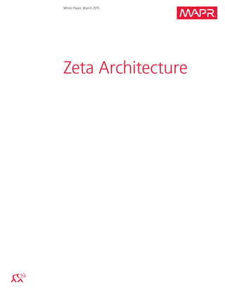 ®
White Paper, March 2015
Zeta Architecture
 