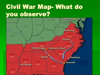 Civil War Map- What do 
you observe? 
 