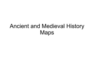 Ancient and Medieval History Maps 