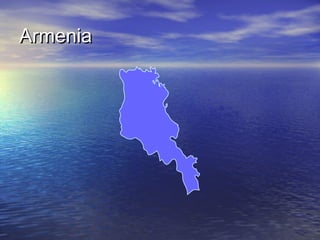 Armenia

 