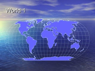 World 1

 
