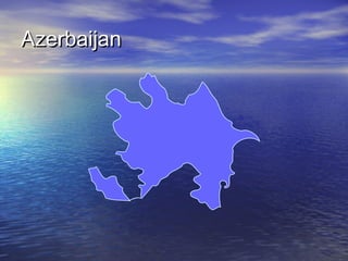Azerbaijan

 
