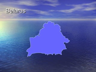 Belarus

 