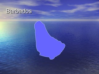 Barbados

 