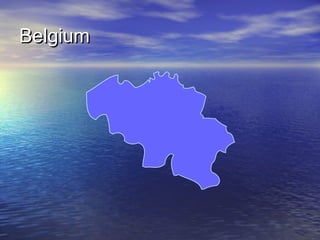 Belgium

 