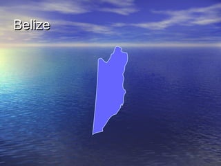 Belize

 