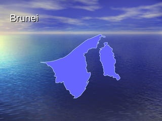 Brunei

 