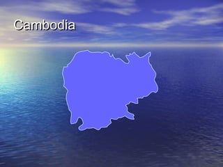 Cambodia

 