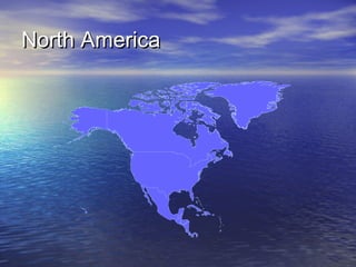 North America

 