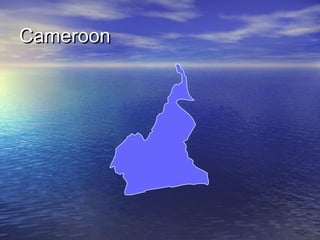 Cameroon

 