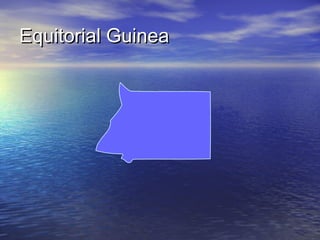 Equitorial Guinea

 