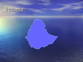 Ethiopia

 