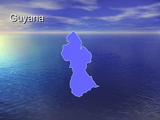 Guyana

 