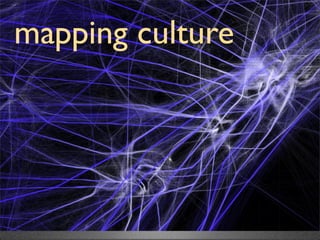 mapping culture

  mapping culture
 
