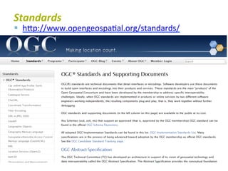 Standards	
  
§  hTp://www.opengeospa6al.org/standards/	
  
 
