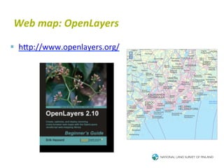 Web	
  map:	
  OpenLayers	
  

§  hTp://www.openlayers.org/	
  
 