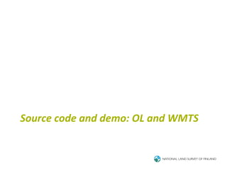 Source	
  code	
  and	
  demo:	
  OL	
  and	
  WMTS	
  
 