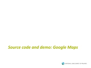 Source	
  code	
  and	
  demo:	
  Google	
  Maps	
  
 