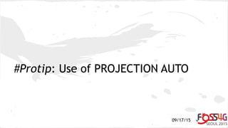 09/17/15
#Protip: Use of PROJECTION AUTO
 