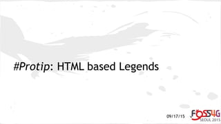 09/17/15
#Protip: HTML based Legends
 