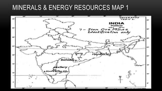 MINERALS & ENERGY RESOURCES MAP 1
 