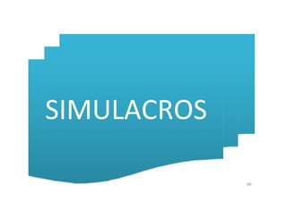 88
SIMULACROS
SIMULACROS
 