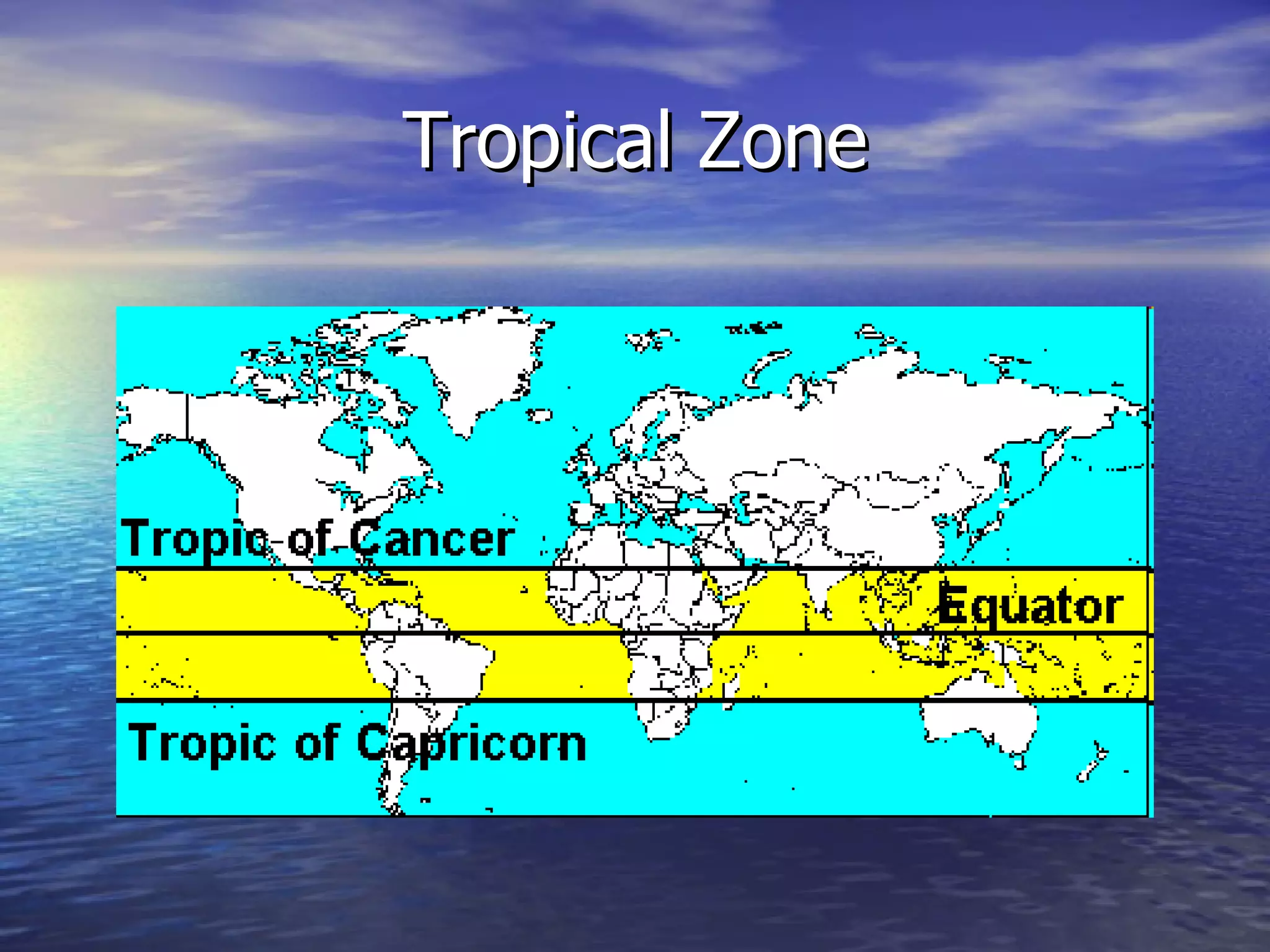 Tropical Zone