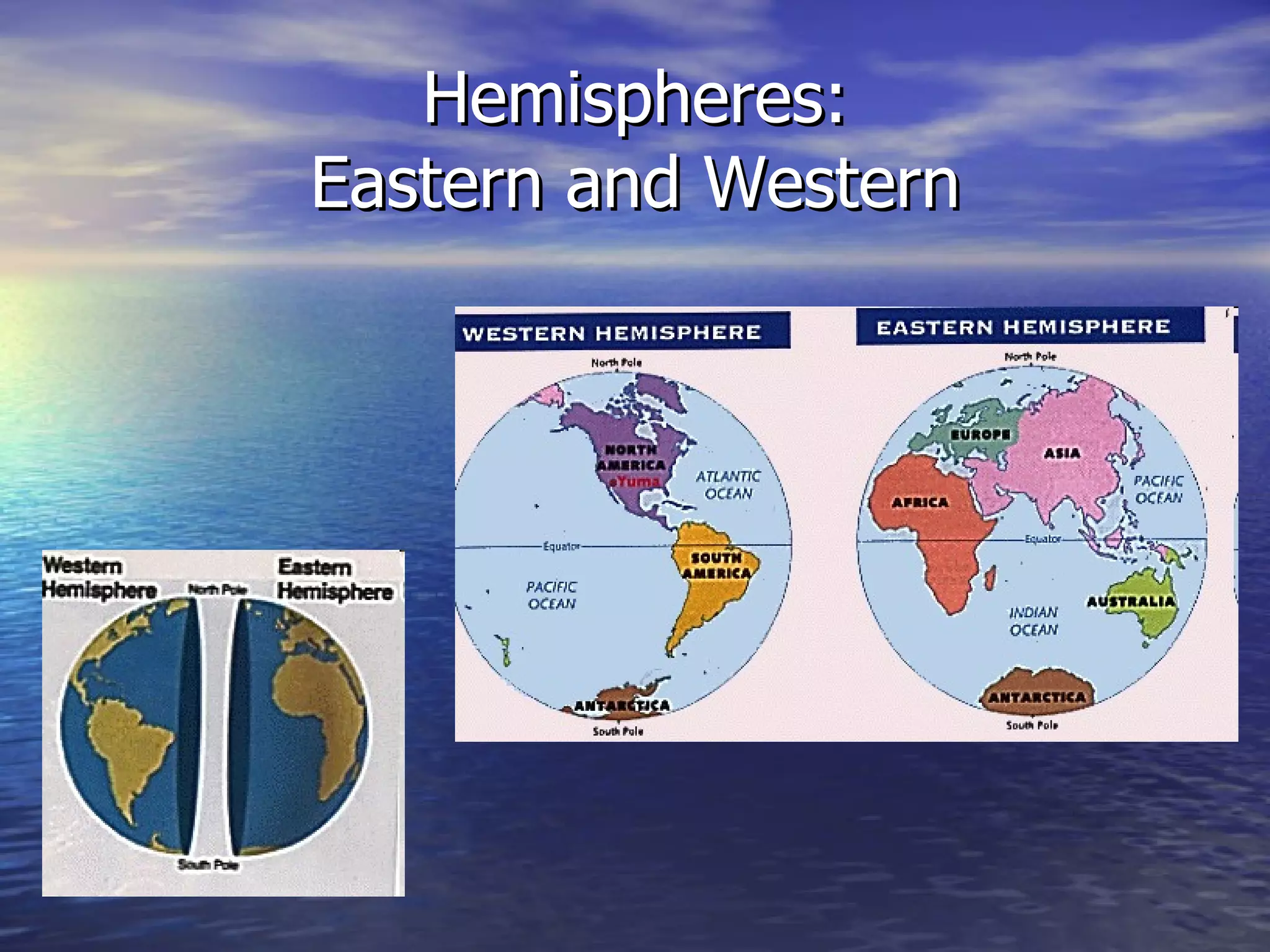 Hemispheres: Eastern and Western