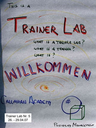 Trainer Lab Nr. 5 26. - 29.04.07 