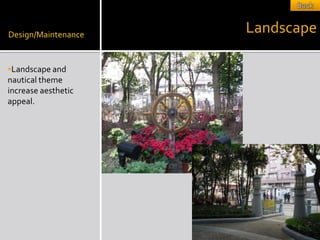 Design/Maintenance
                     Landscape

Landscape and
nautical theme
increase aesthetic
appeal.
 