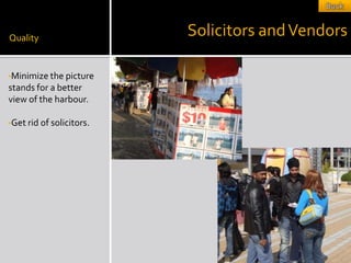 Quality
                          Solicitors and Vendors

•Minimize the picture
stands for a better
view of the harbour.

•Get rid of solicitors.
 
