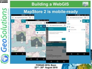 Building a WebGIS
MapStore 2 is pluggable
 