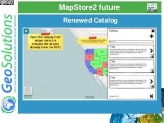 MapStore2 future
Renewed Catalog
 