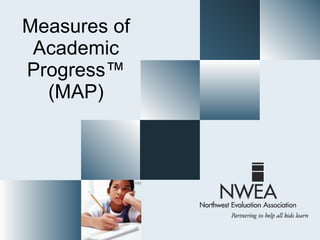 Measures of Academic Progress ™ (MAP) 