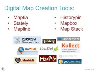 © ASIDE 2016
Digital Map Creation Tools:
• Maptia
• Stately
• Mapline
• Historypin
• Mapbox
• Map Stack
 