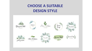 CHOOSE A SUITABLE
DESIGN STYLE
 