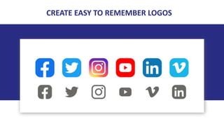 CREATE EASY TO REMEMBER LOGOS
 