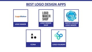 BEST LOGO DESIGN APPS
LOGO MAKER
LOGO MAKER
SHOP
WATER COLOUR
LOGO MAKER
ICONA LOGO FOUNDRY
 