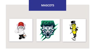 MASCOTS
 