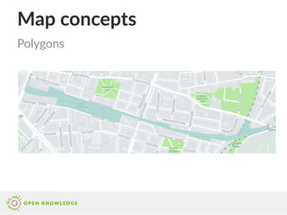 Map concepts
Polygons
 