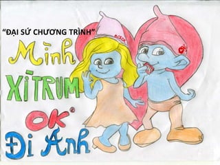“ĐẠI SỨ CHƯƠNG TRÌNH” 
 