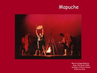Mapuche Martin Drö gge Ramírez Basic 4th grade 2006 Southern Oxford School Villarrica Chile 