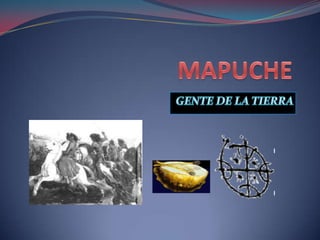 MAPUCHE GENTE DE LA TIERRA 