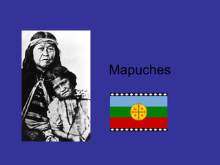 Mapuches
 