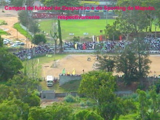 Campos de futebol do Desportivo e do Sporting de Maputo, respectivamente   