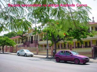 Escola secundária na antiga Andrade Corvo   